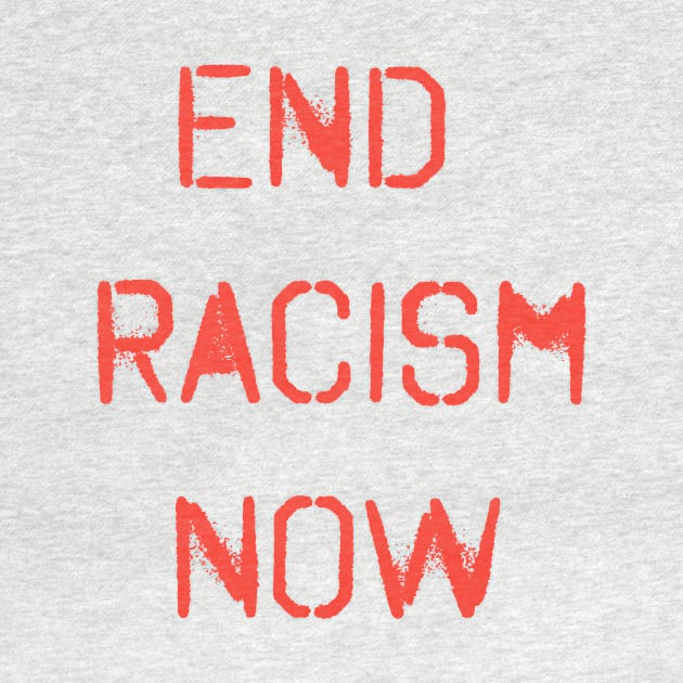 End Racism Now by merysam